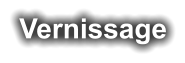 Vernissage